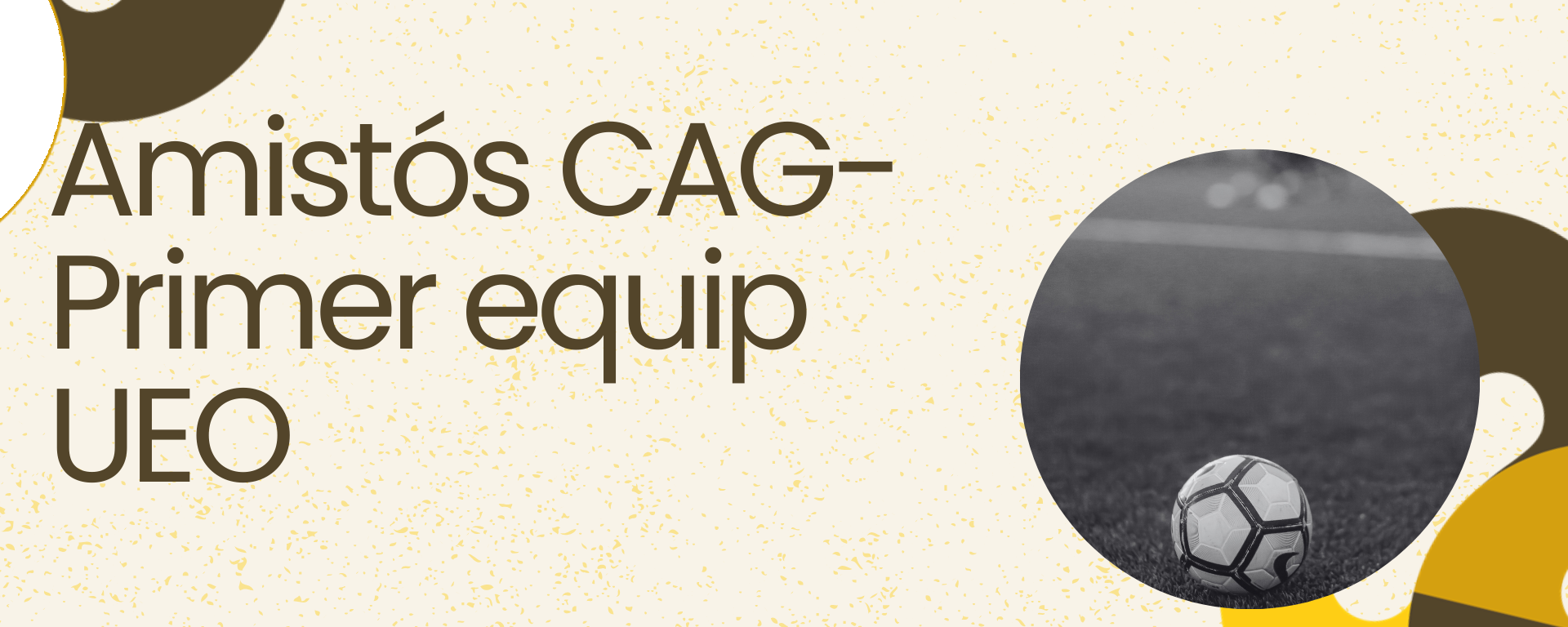 Amistós CAG-Primer equip UEO