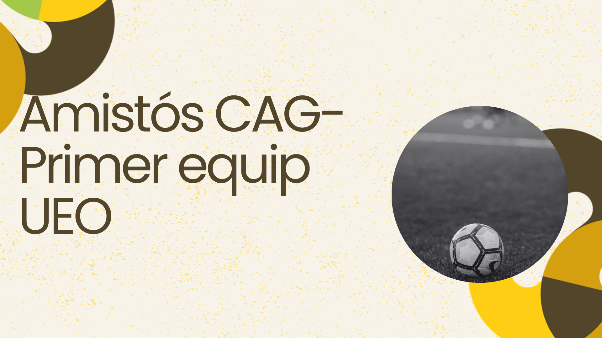 Amistós CAG-Primer equip UEO
