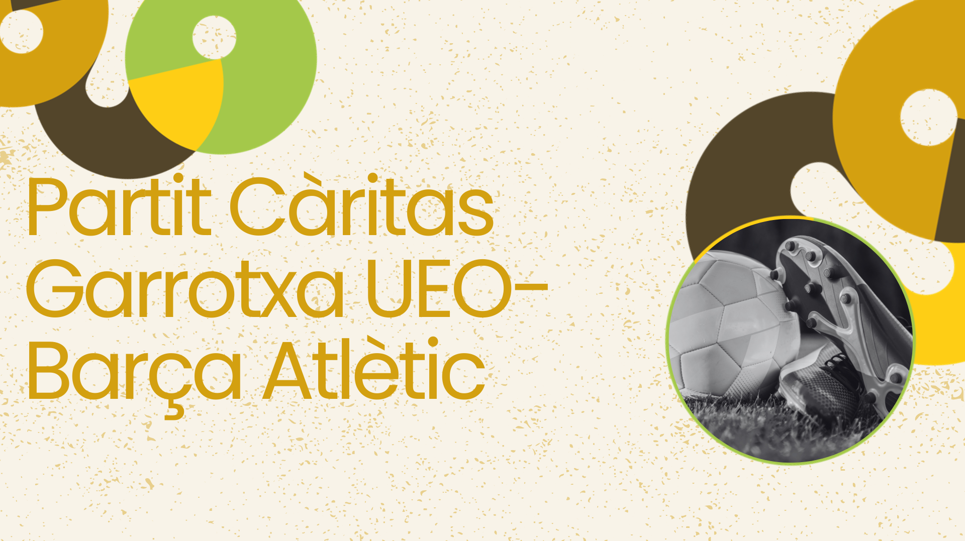 Partit Càritas Garrotxa UEO-Barça Atlètic